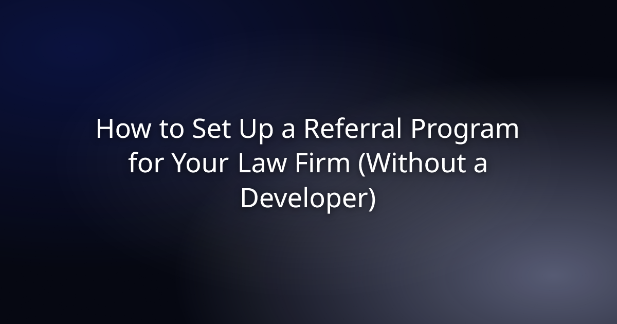 How to Set Up a Referral Program for Your Law Firm
